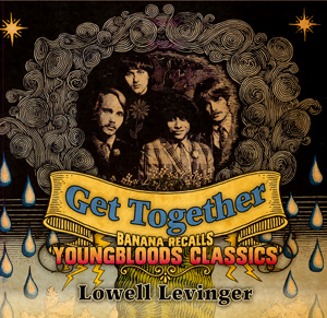 GET TOGETHER: BANANA RECALLS YOUNGBLOODS CLASSICS - Order your copy here !