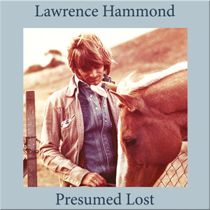LAWRENCE HAMMOND - 'PRESUMED LOST'